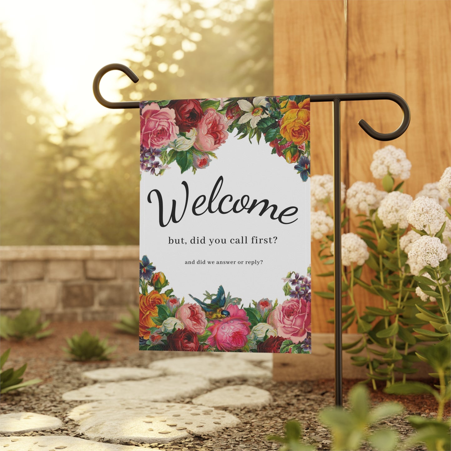 Funny Garden flag. Welcome but did you call first and did we answer or replay?