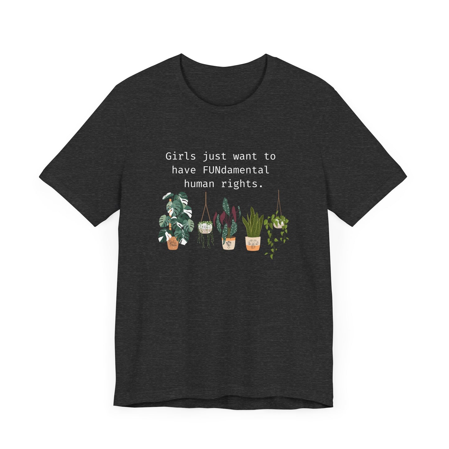 Girls just want to have fundumentals human rights. Pro abortion tshirt. My body my choice shirt with plants