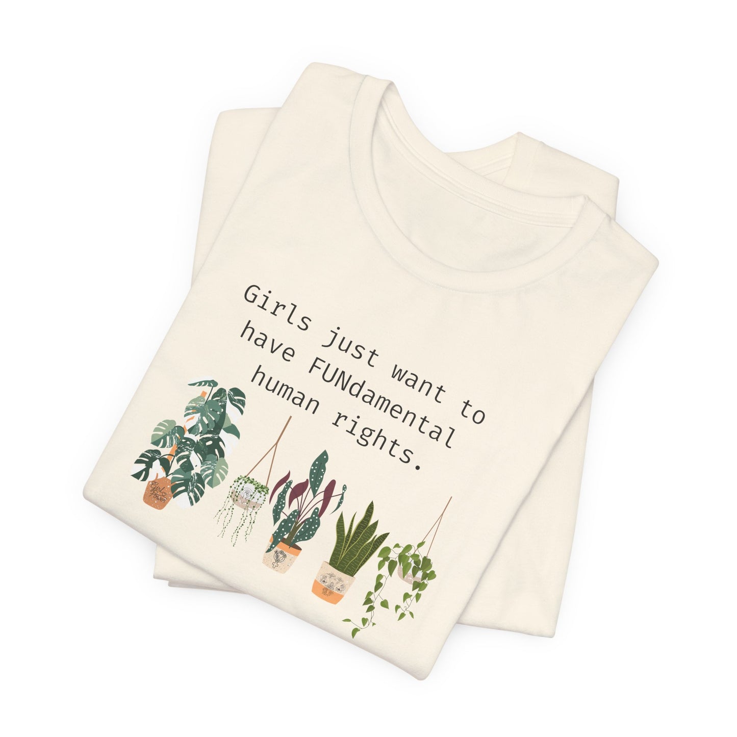 Girls just want to have fundumentals human rights. Pro abortion tshirt. My body my choice shirt with plants