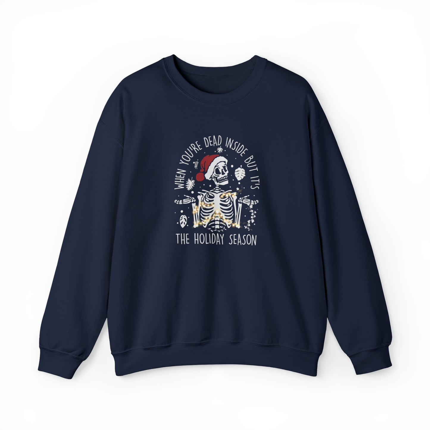 Christmas skeleton Unisex Heavy Blend Crewneck Sweatshirt. When you are dead inside but is holiday season sweatshirt