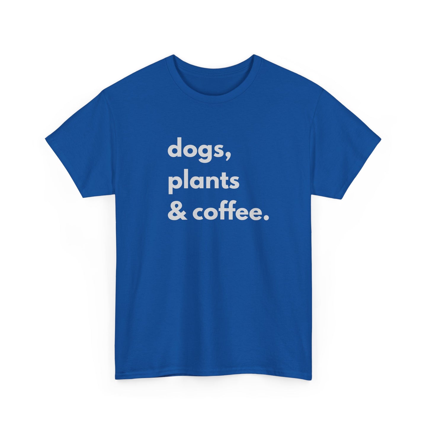 Dogs, Plants, and Coffee Unisex shirt