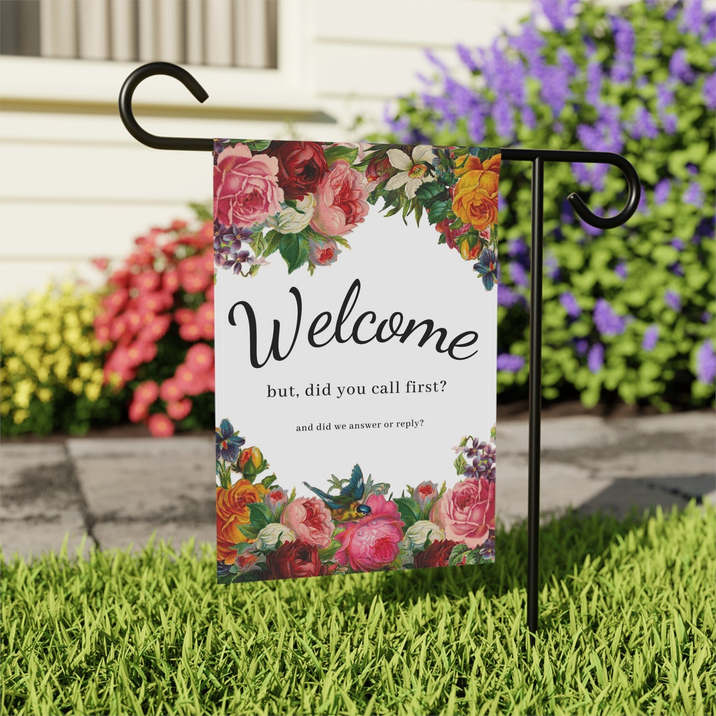 Funny Garden flag. Welcome but did you call first and did we answer or replay?