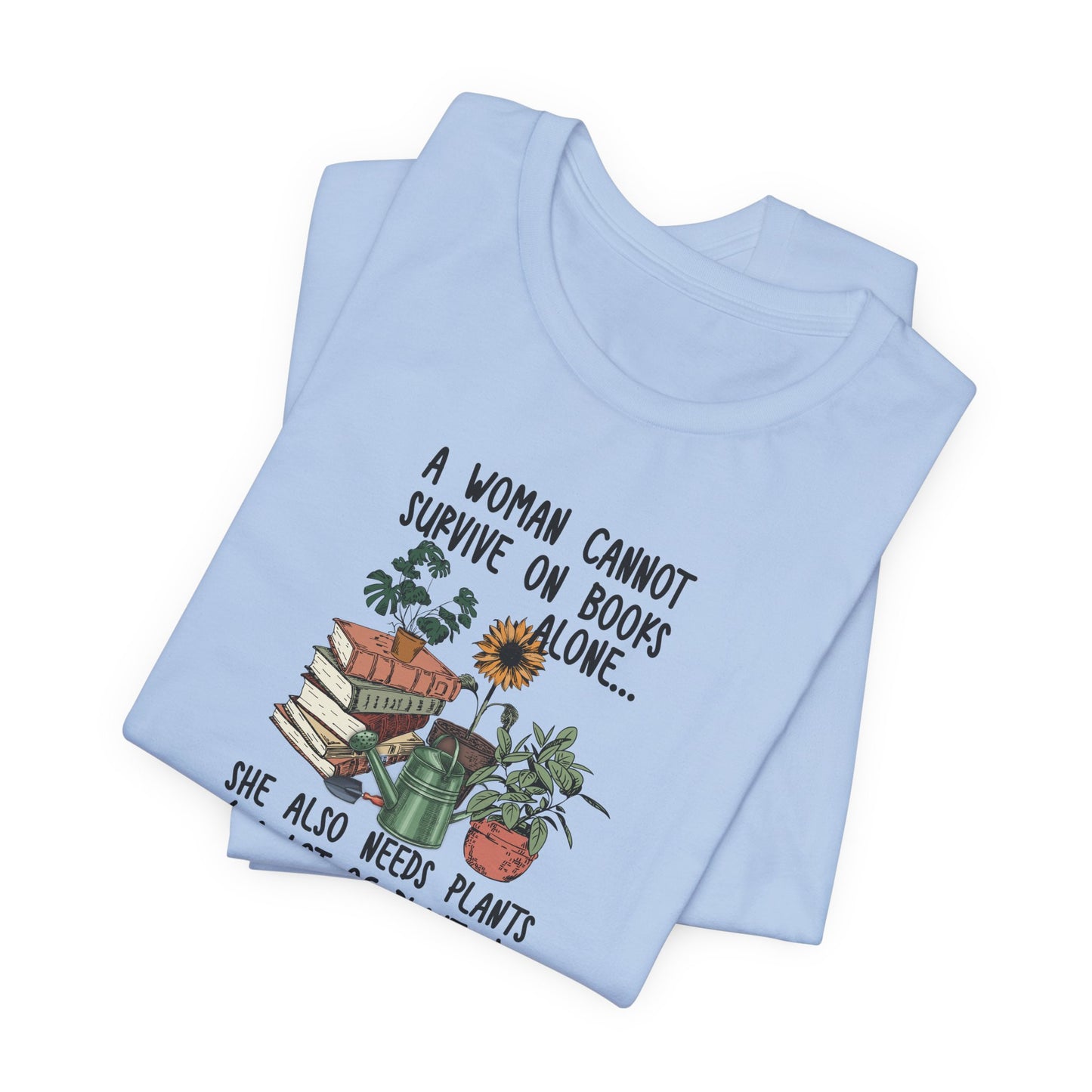 Book and Plant Lover for her. A woman can not survive on books alone, she need plants, a lot of plants Tee
