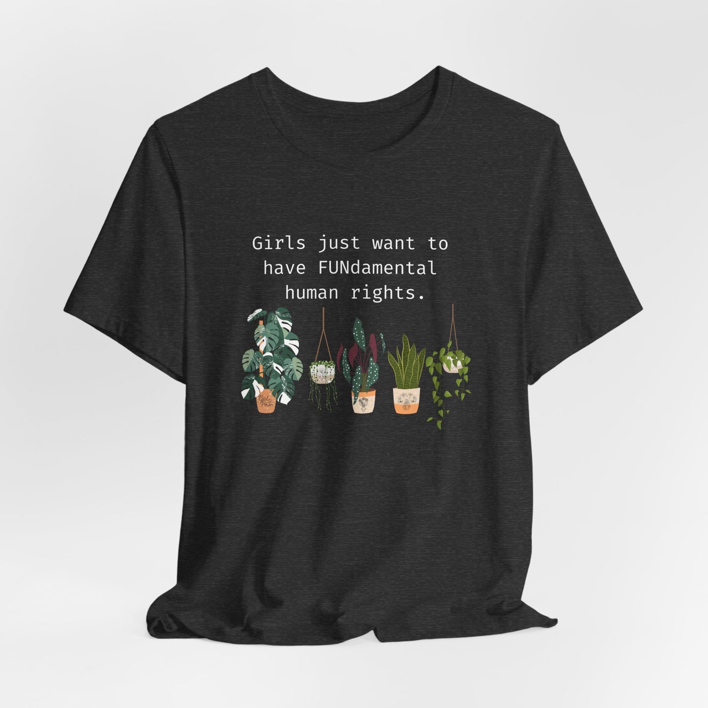 Girls just want to have fundumentals human rights. Pro abortion tshirt. My body my choice shirt with plants