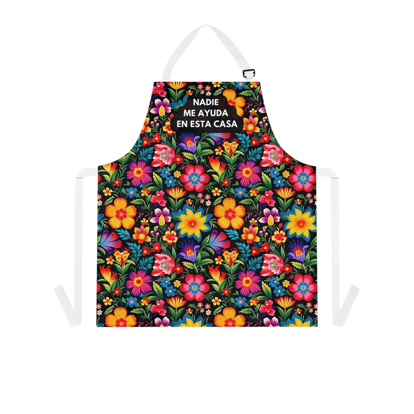 Nadie me ayuda en esta casa mandil for Mexican mom. Funny Mother’s Day gift for latin mom. Mexican Apron. Latin apron with colorful flowers.