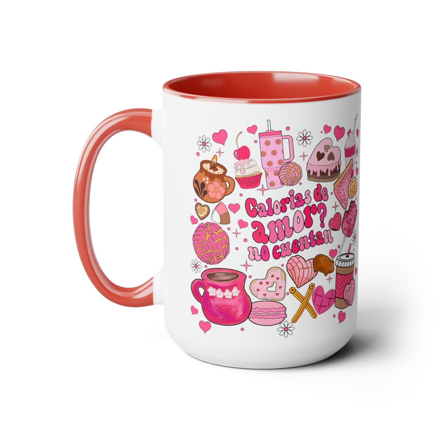 Calorias del amor no cuenta Coffee Mugs, 15oz. Mexican Valentines Day. Gift for Mexican girlfriend or Mexican mom on Valentines Day or birthday. Día del amor y la amistad