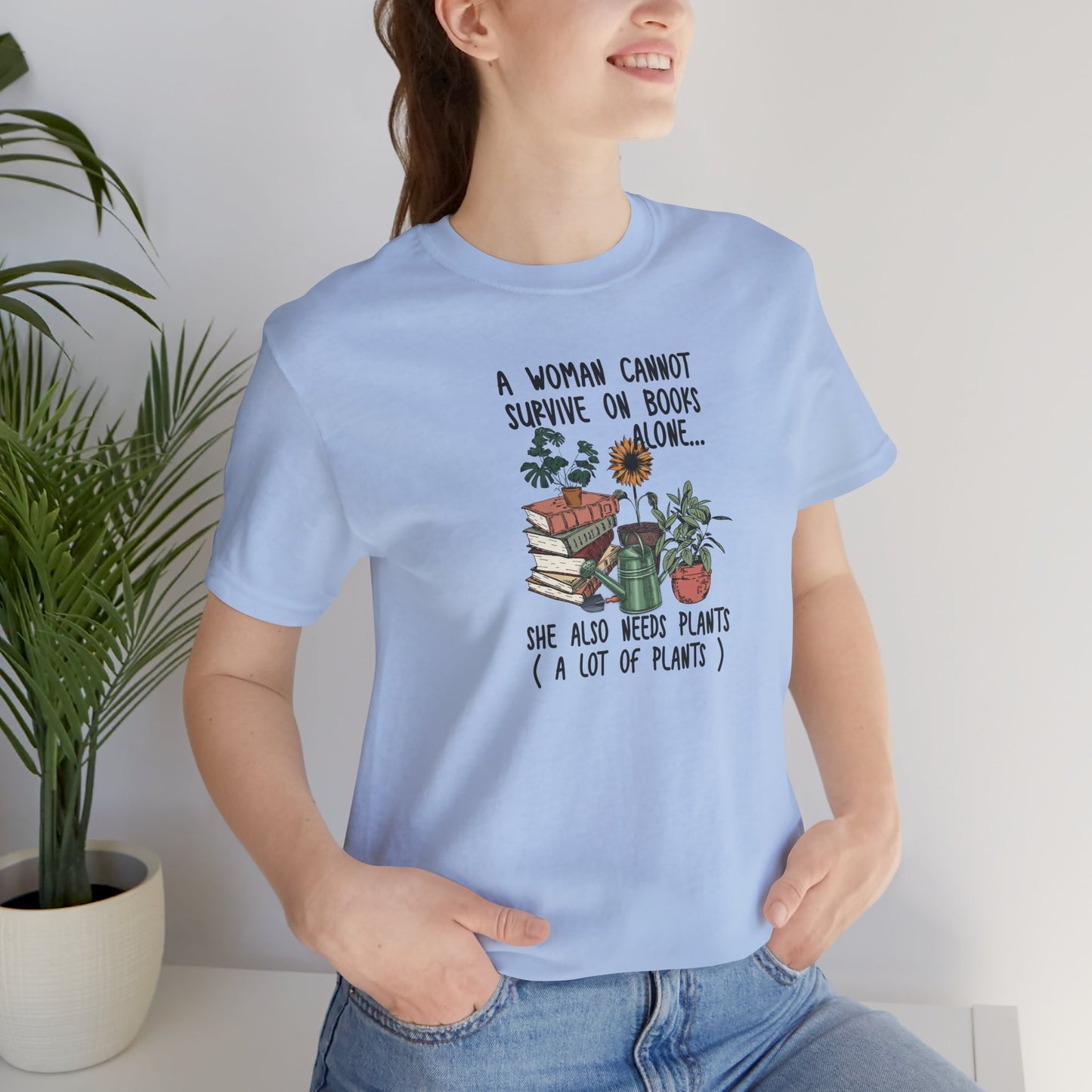 Book and Plant Lover for her. A woman can not survive on books alone, she need plants, a lot of plants Tee