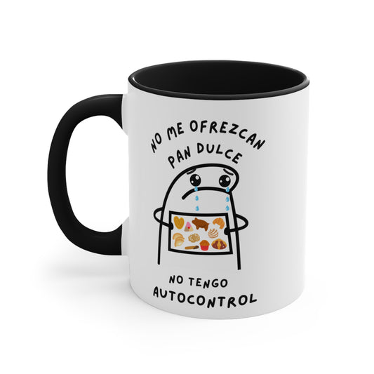 Funny Mexican Coffee Mug, 11oz for Mexican family or friends. No me ofrezcan pan dulce no tengo autocontrol.