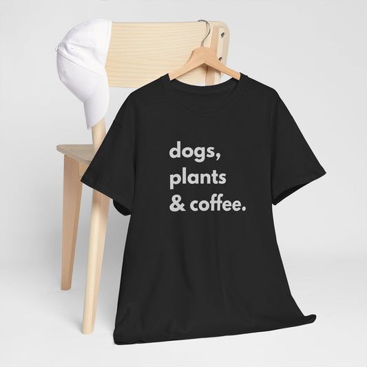 Dogs, Plants, and Coffee Unisex shirt