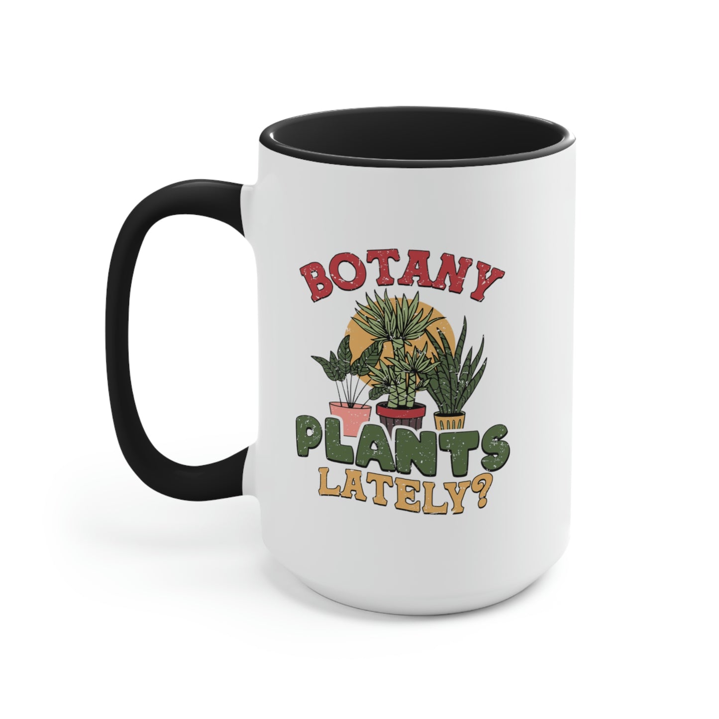 Botany plants lately Coffee Mugs, 15oz