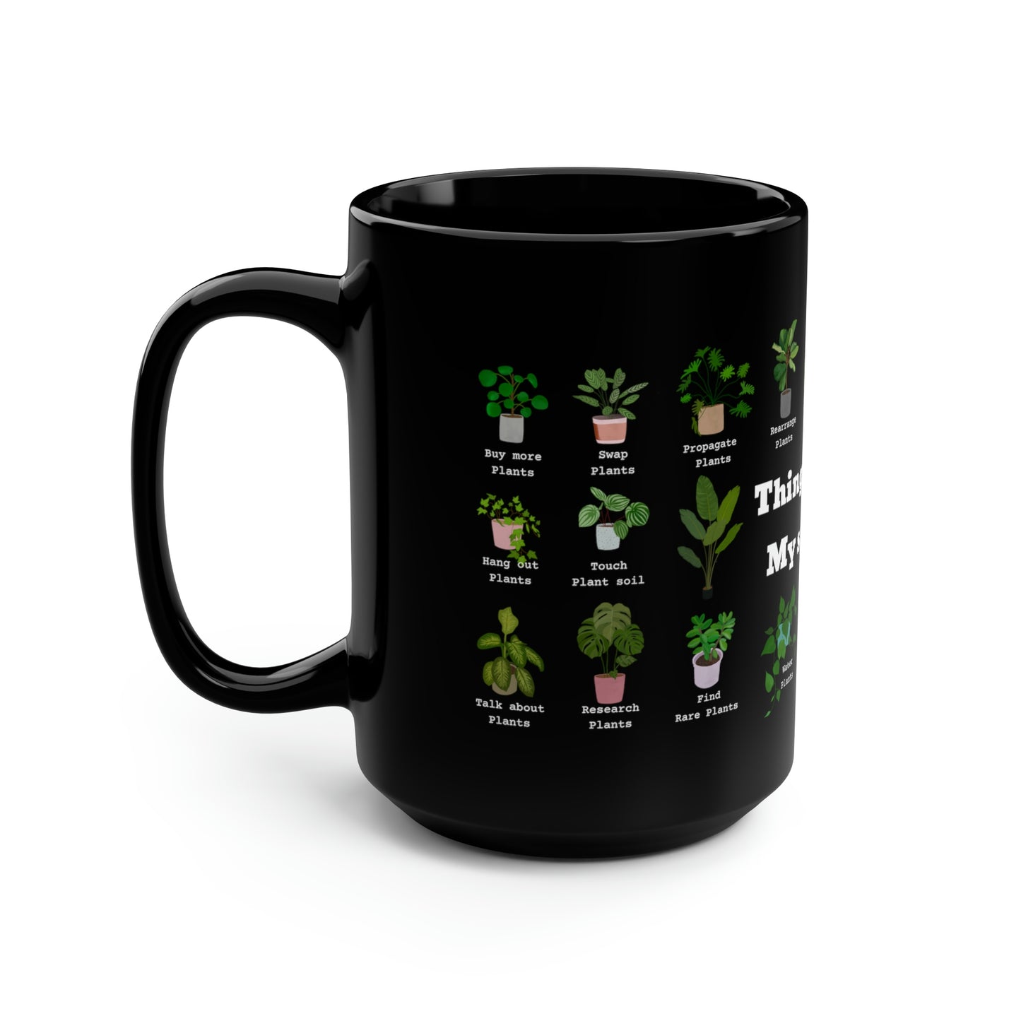 Things I do with my spare time plants coffee Mug15oz. Funny plant black mug