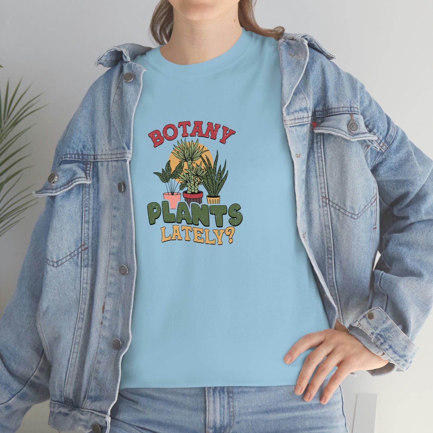 Botany Plants lately shirt for Plant Lover