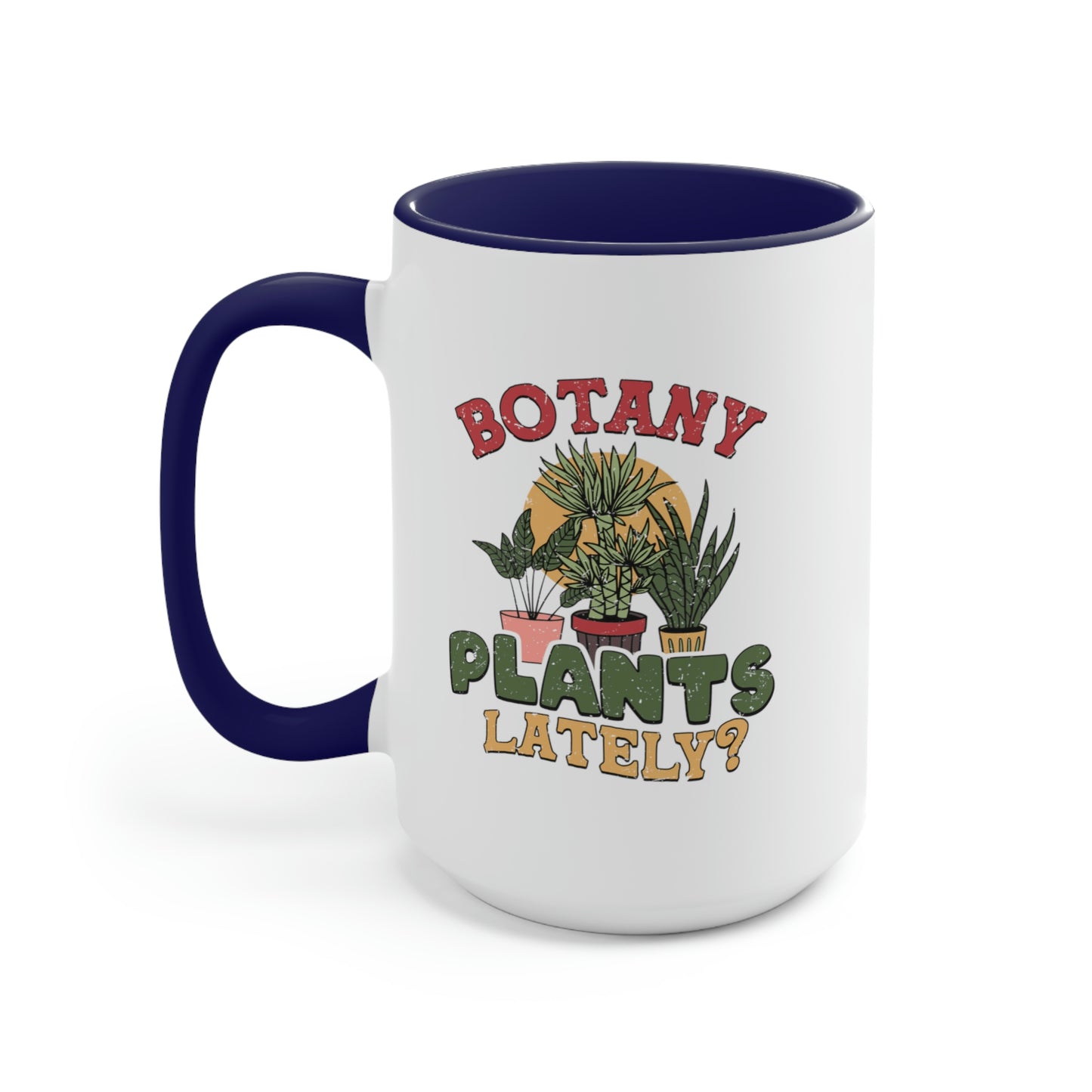 Botany plants lately Coffee Mugs, 15oz