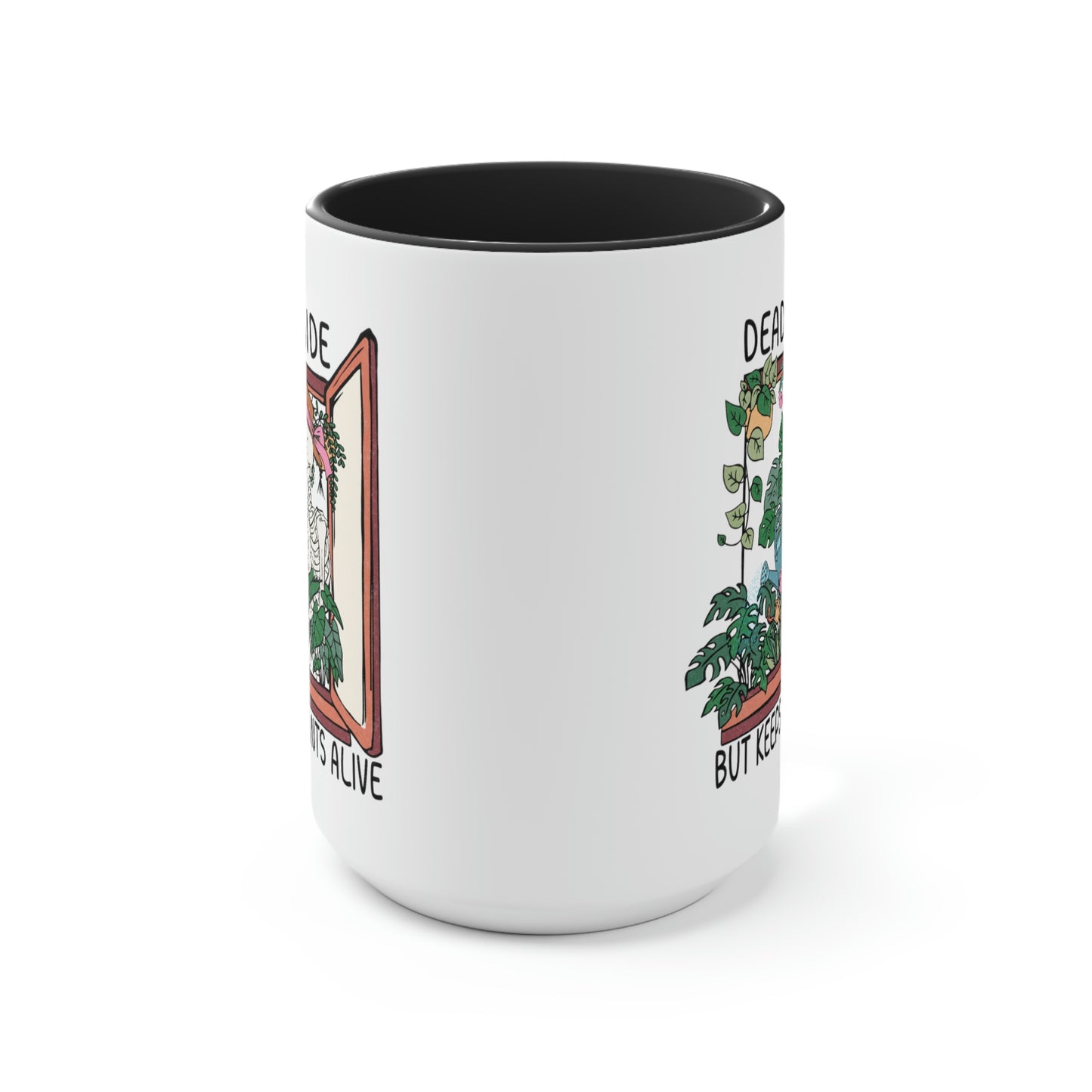 Funny plant Coffee Mugs, 15oz. Dead inside but keeps plants alive