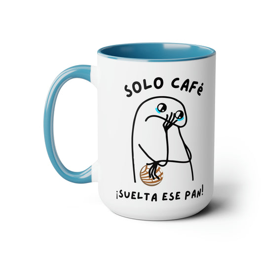 Solo cafe suelta ese pan Coffee Mugs, 15oz of Latin friend or Mexican dad. Gift for Mexican girlfriend or Hispanic mom. Mexican mug