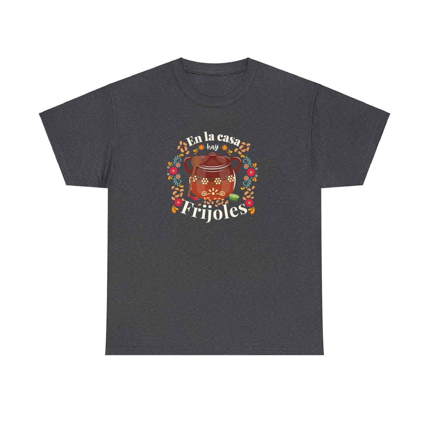 En la casa hay frijoles shirt for Mexican mom or mama Latina. Funny Latin Unisex Heavy Cotton Tee for Mexican wife or esposa Latina.