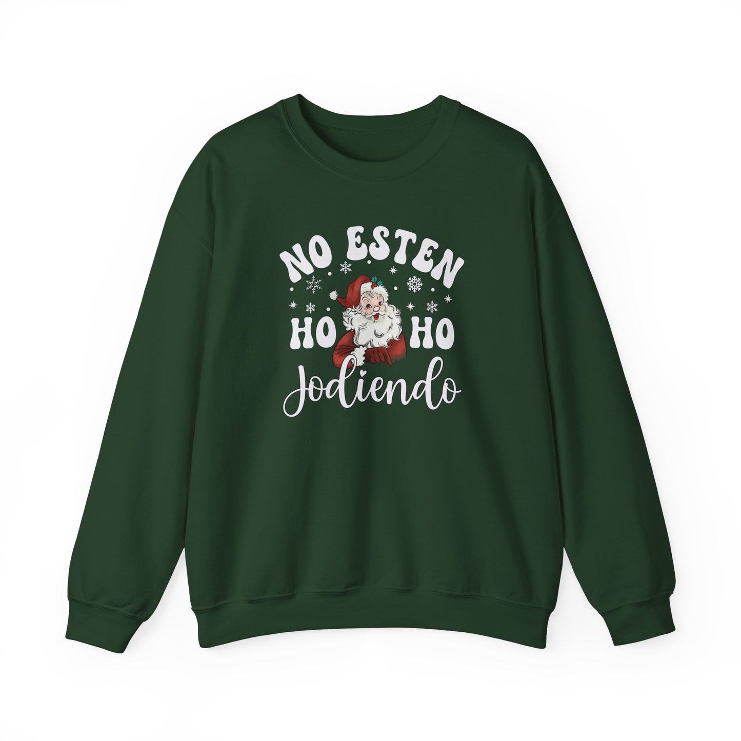 Funny Latin Christmas Unisex Sweatshirt, No Estén Ho Ho Jodiendo Swaetshirt, Navidad Apparel, Holiday Crewneck, Latinx Christmas Clothing,