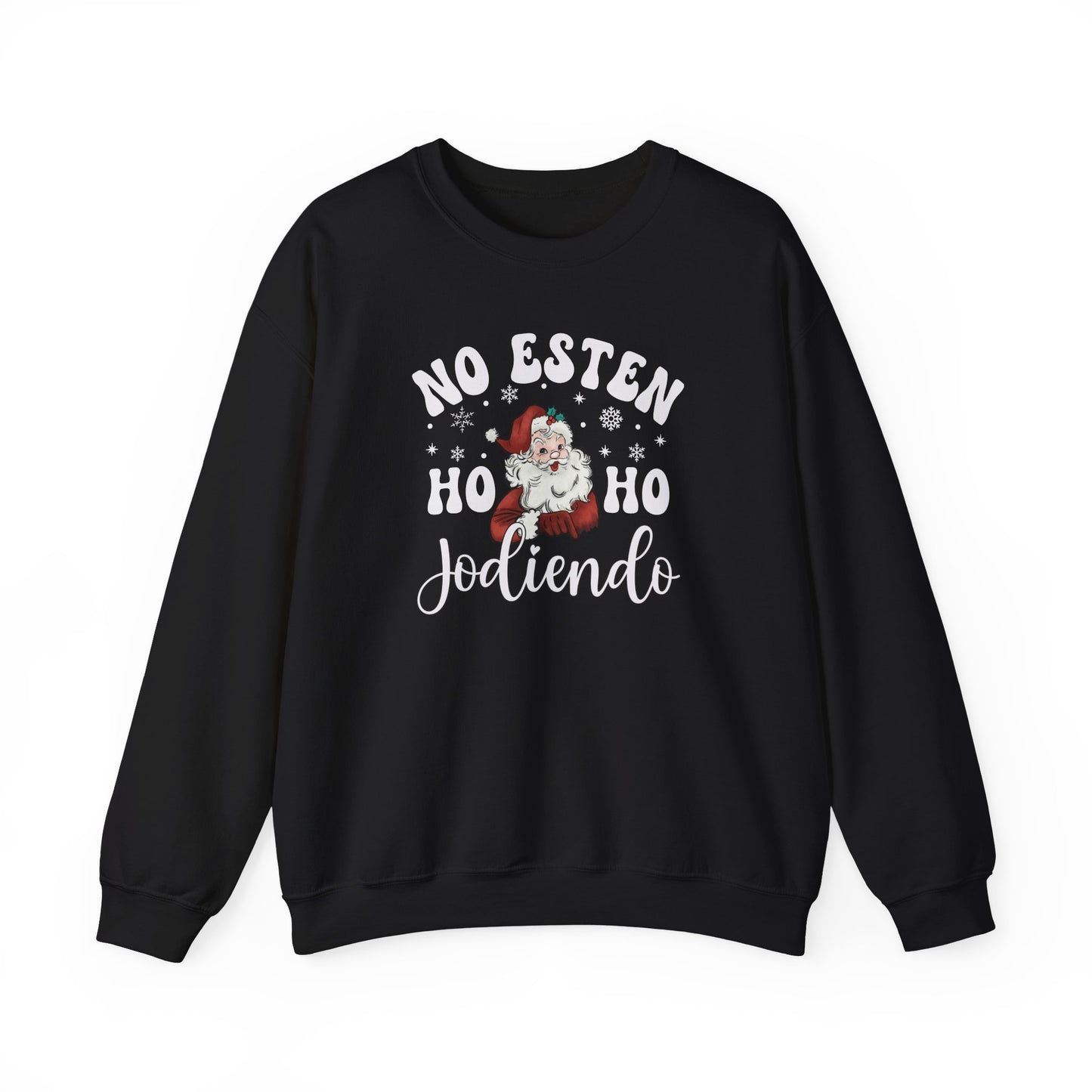 Funny Latin Christmas Unisex Sweatshirt, No Estén Ho Ho Jodiendo Swaetshirt, Navidad Apparel, Holiday Crewneck, Latinx Christmas Clothing,