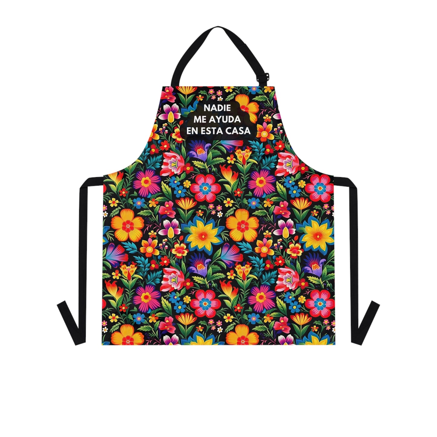 Nadie me ayuda en esta casa mandil for Mexican mom. Funny Mother’s Day gift for latin mom. Mexican Apron. Latin apron with colorful flowers.