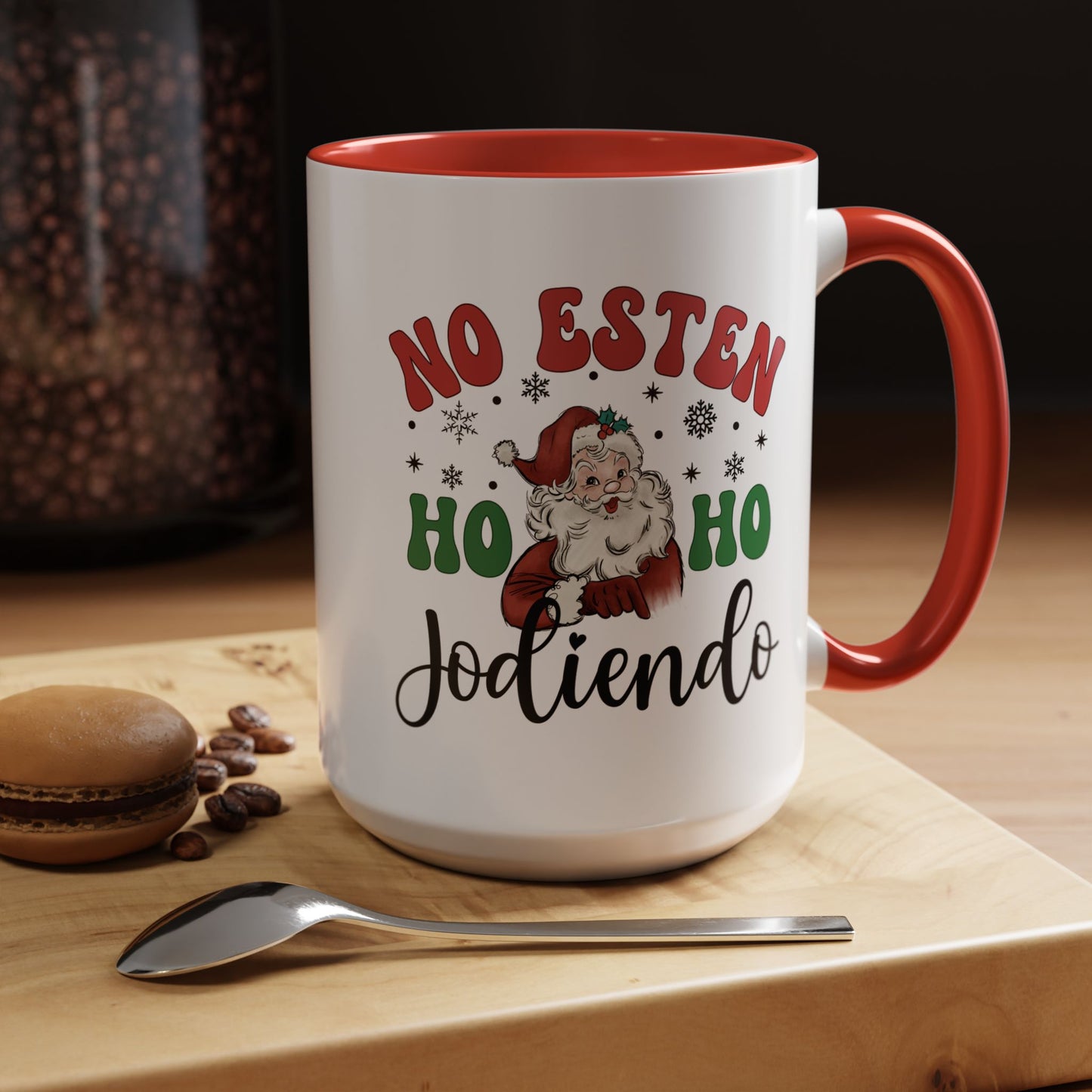 No estén ho ho jodiendo Funny Navidad Cup for Latin Family or Latino Friend, No Estén Ho Ho Jodiendo - Christmas Gift, Feliz Navidad Mug for him