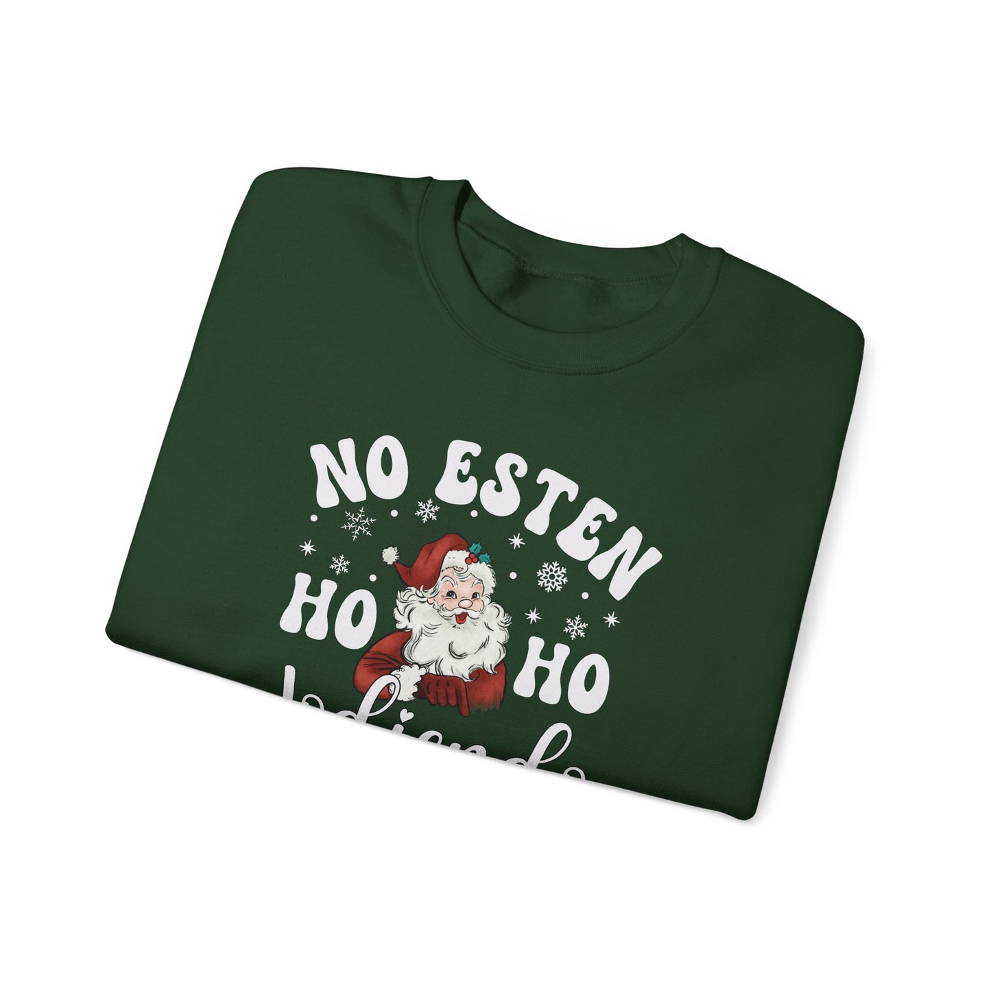 Funny Latin Christmas Unisex Sweatshirt, No Estén Ho Ho Jodiendo Swaetshirt, Navidad Apparel, Holiday Crewneck, Latinx Christmas Clothing,