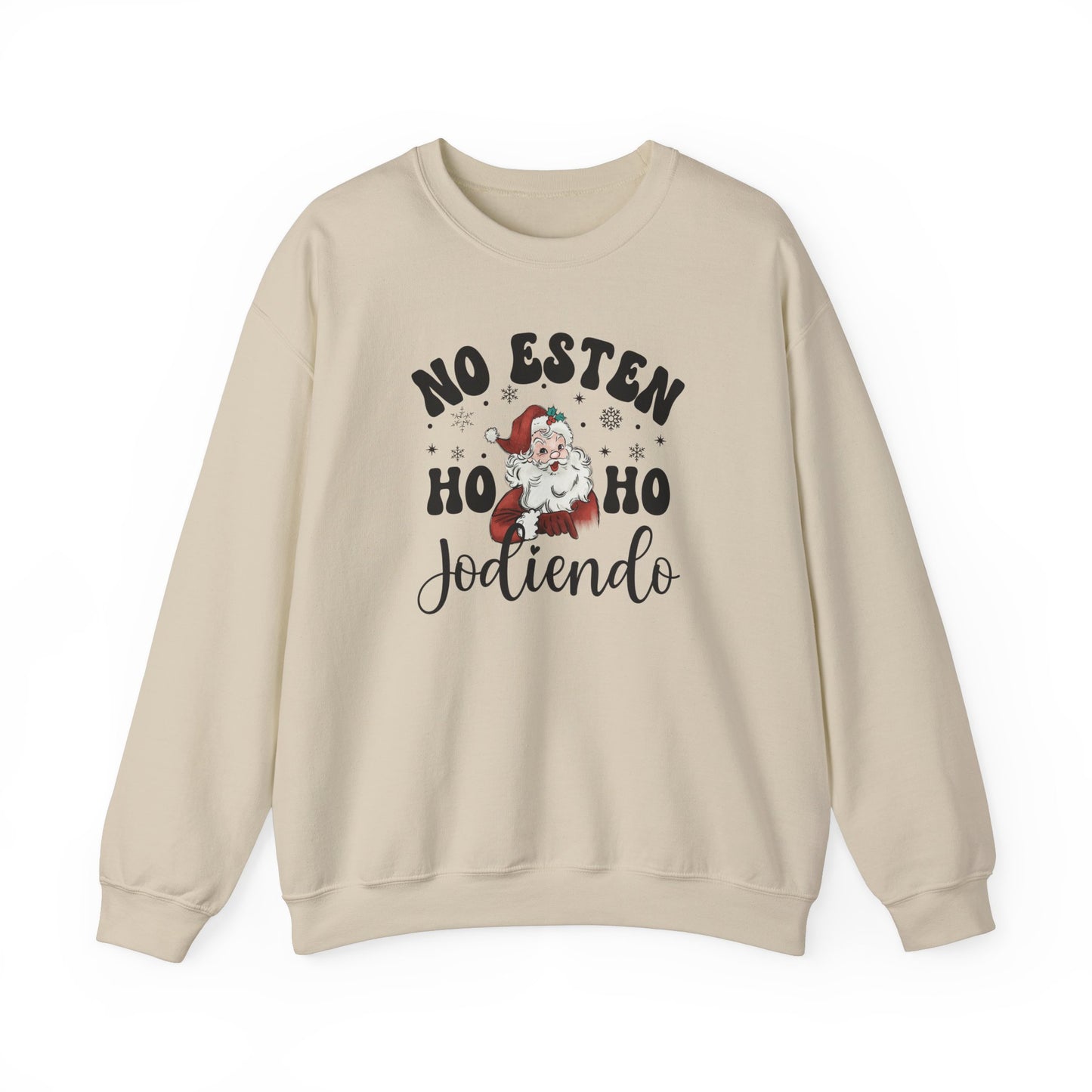 Funny Latin Christmas Unisex Sweatshirt, No Estén Ho Ho Jodiendo Swaetshirt, Navidad Apparel, Holiday Crewneck, Latinx Christmas Clothing,