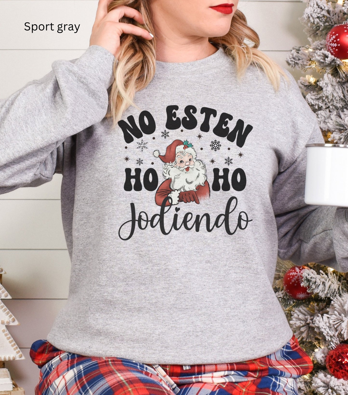 Funny Latin Christmas Unisex Sweatshirt, No Estén Ho Ho Jodiendo Swaetshirt, Navidad Apparel, Holiday Crewneck, Latinx Christmas Clothing,