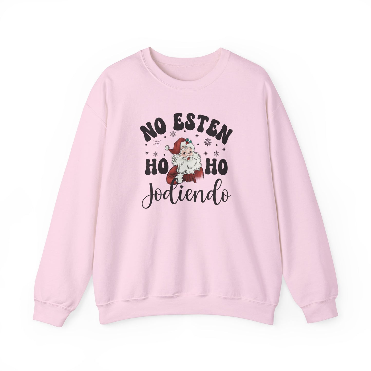 Funny Latin Christmas Unisex Sweatshirt, No Estén Ho Ho Jodiendo Swaetshirt, Navidad Apparel, Holiday Crewneck, Latinx Christmas Clothing,