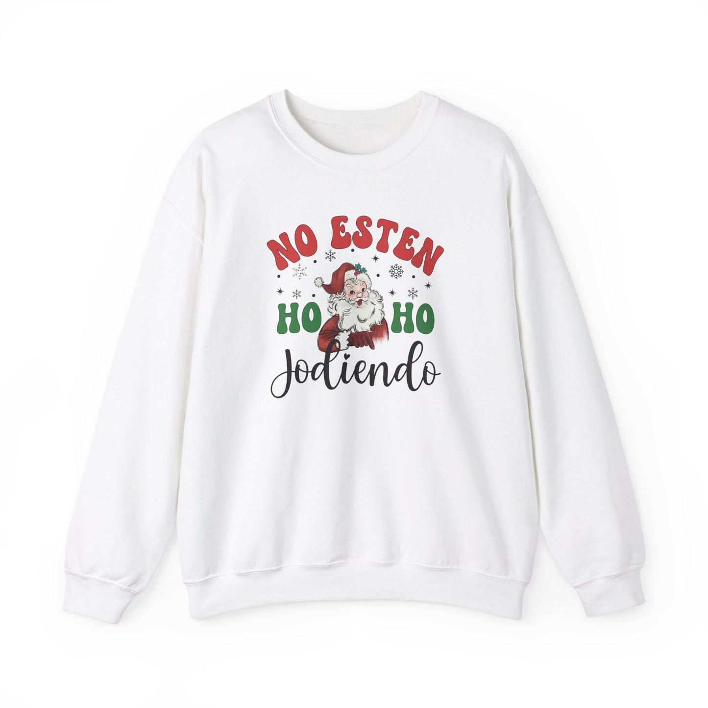 Funny Latin Christmas Unisex Sweatshirt, No Estén Ho Ho Jodiendo Swaetshirt, Navidad Apparel, Holiday Crewneck, Latinx Christmas Clothing,