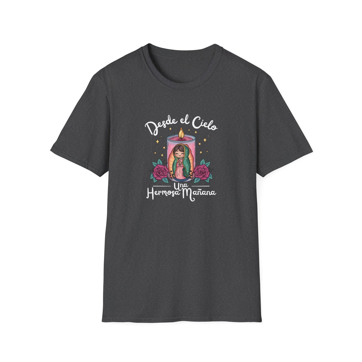 Virgencita T-Shirt — "Desde el cielo una hermosa mañana"