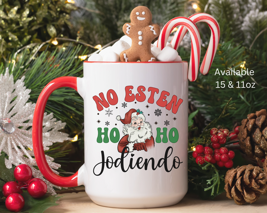 No estén ho ho jodiendo Funny Navidad Cup for Latin Family or Latino Friend, No Estén Ho Ho Jodiendo - Christmas Gift, Feliz Navidad Mug for him