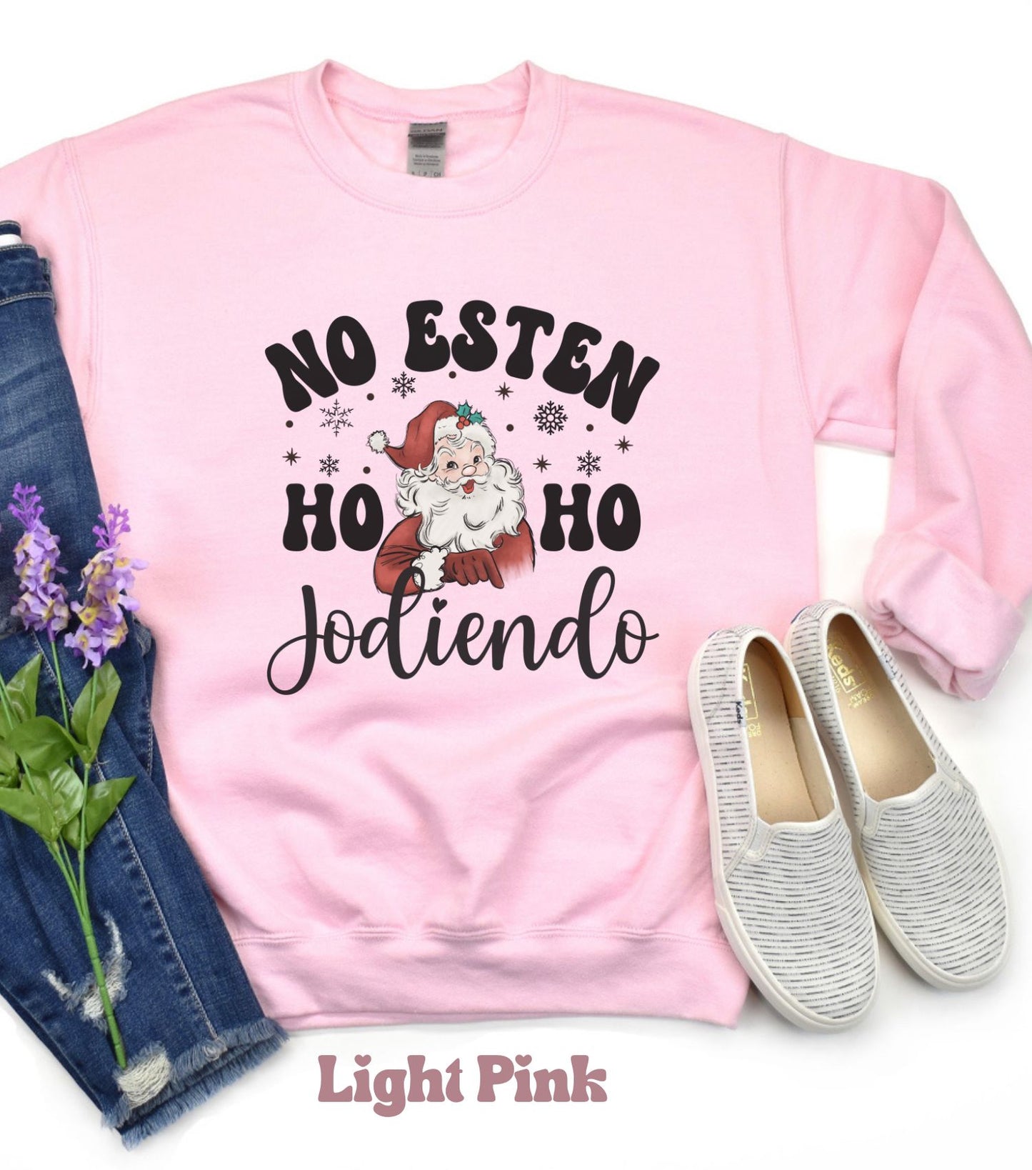 Funny Latin Christmas Unisex Sweatshirt, No Estén Ho Ho Jodiendo Swaetshirt, Navidad Apparel, Holiday Crewneck, Latinx Christmas Clothing,