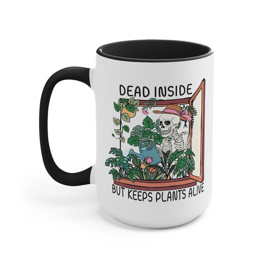 Funny plant Coffee Mugs, 15oz. Dead inside but keeps plants alive