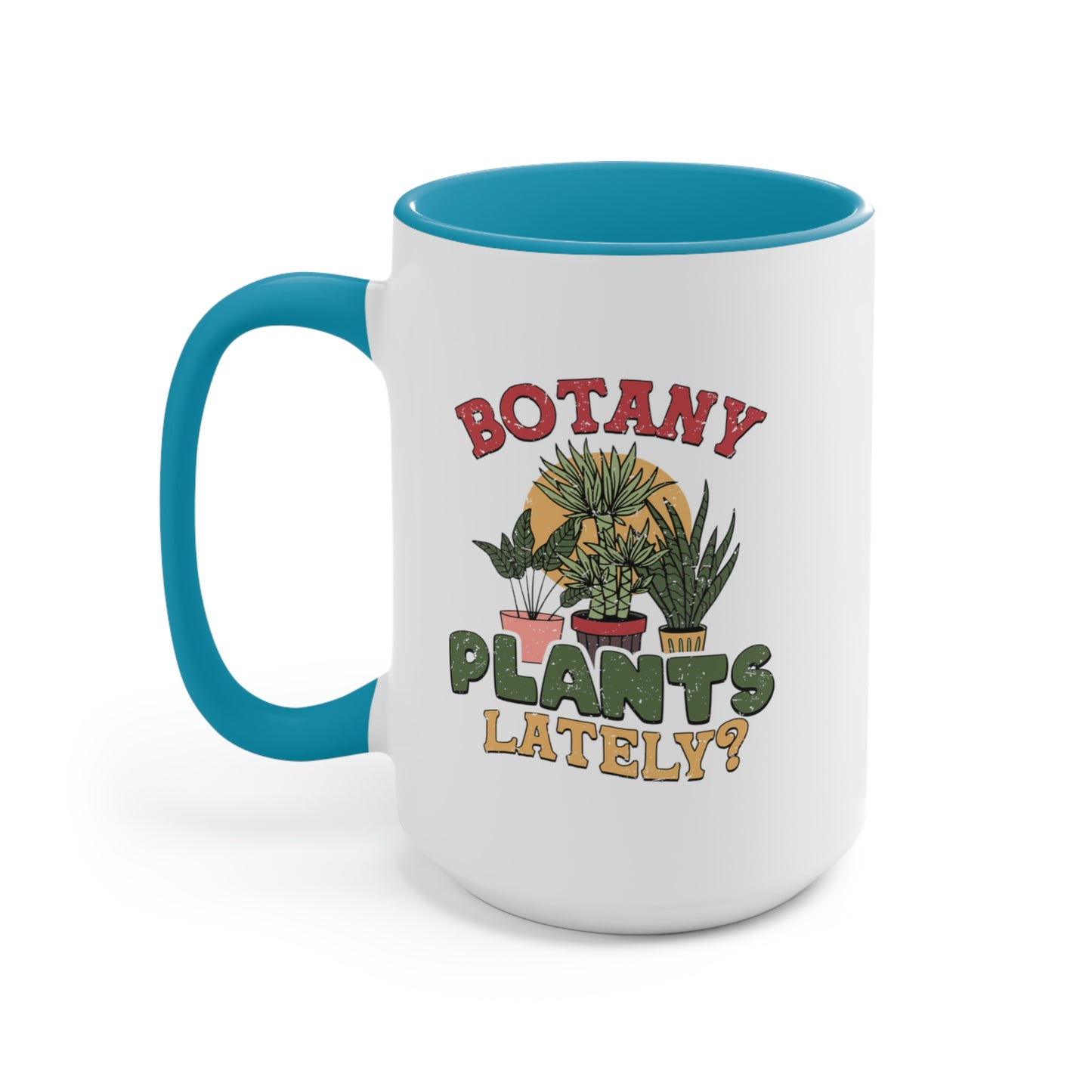 Botany plants lately Coffee Mugs, 15oz