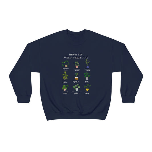 Things I do with my spare time swaetshirt. Funny plant swaetshirt. Plant sweater. Christmas gift for plant mama. Plant dad or plant lady.