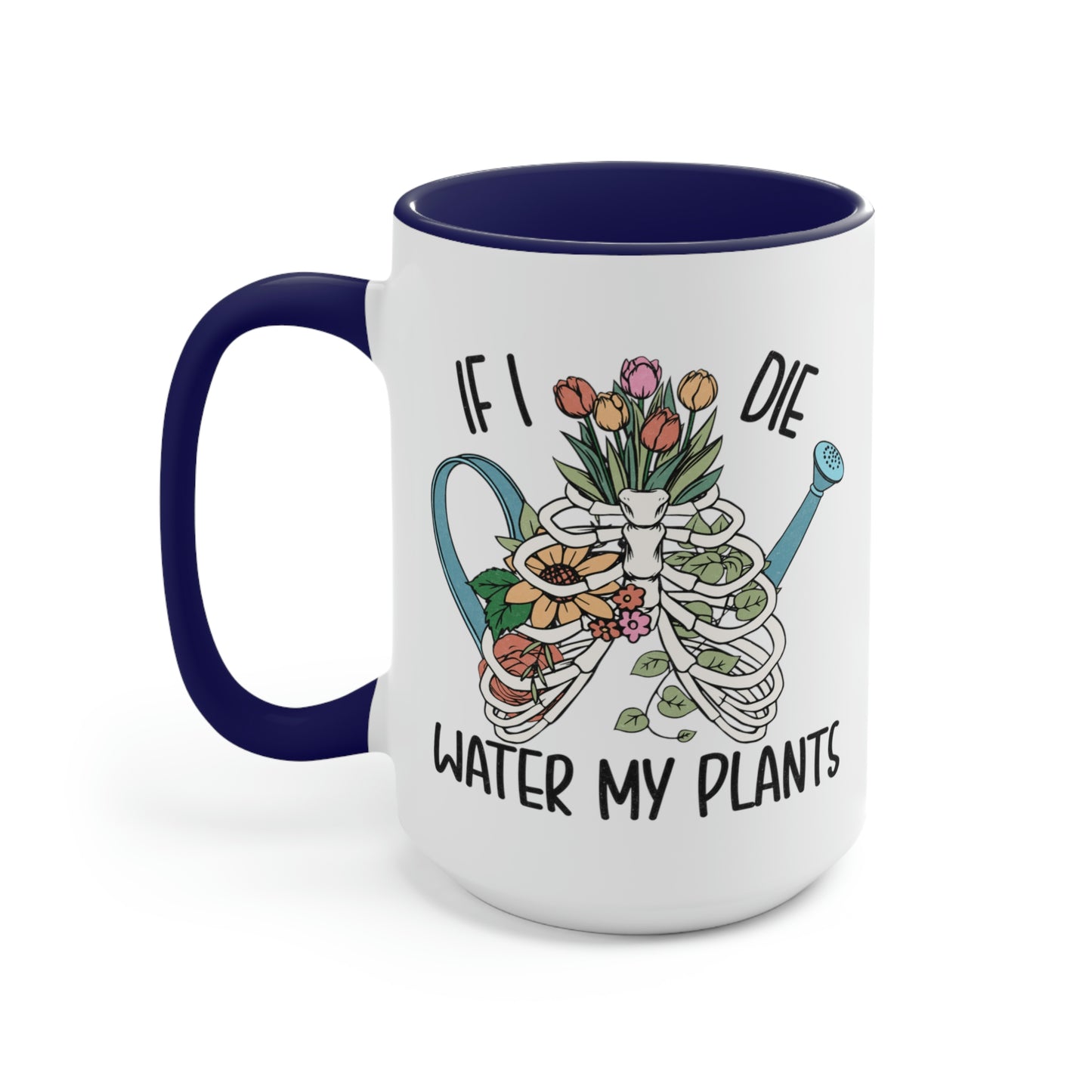 Funny plant Coffee Mugs, 15oz. If I die water my plants mug for plant lady or plant mama.